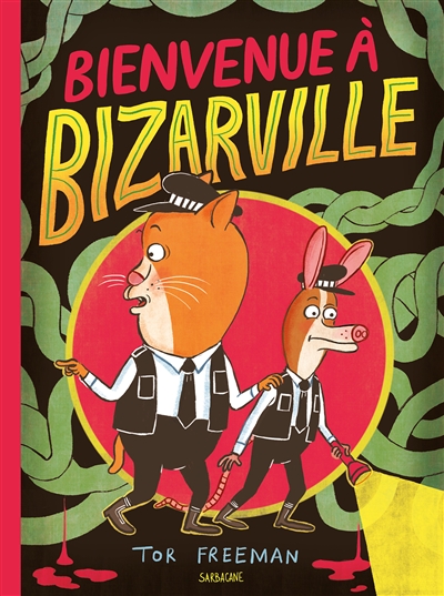 Bienvenue à Bizarville / Tor Freeman