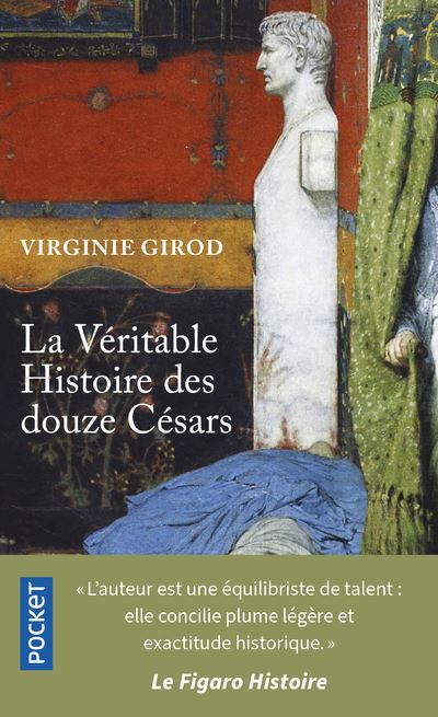 La véritable histoire des douze Césars / Virginie Girod