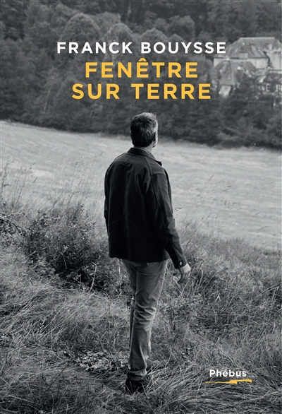 Fenêtre sur terre / Frank Bouysse