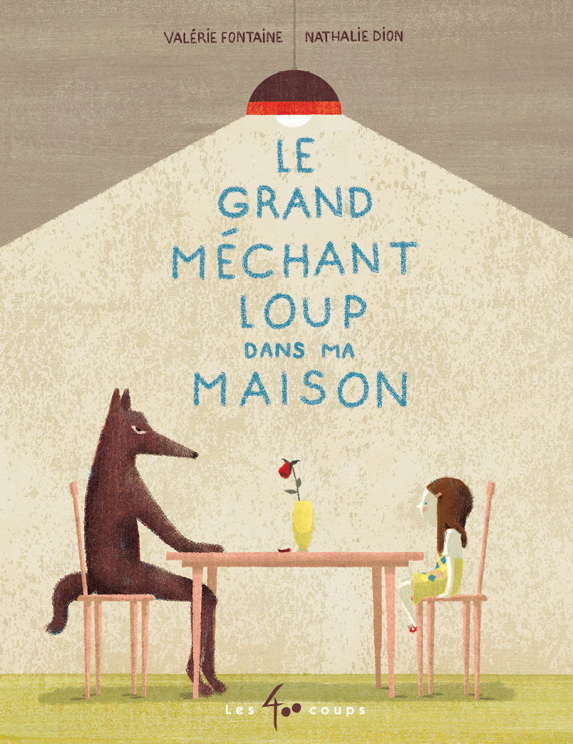 Le Grand méchant loup dans ma maison / Valérie Fontaine