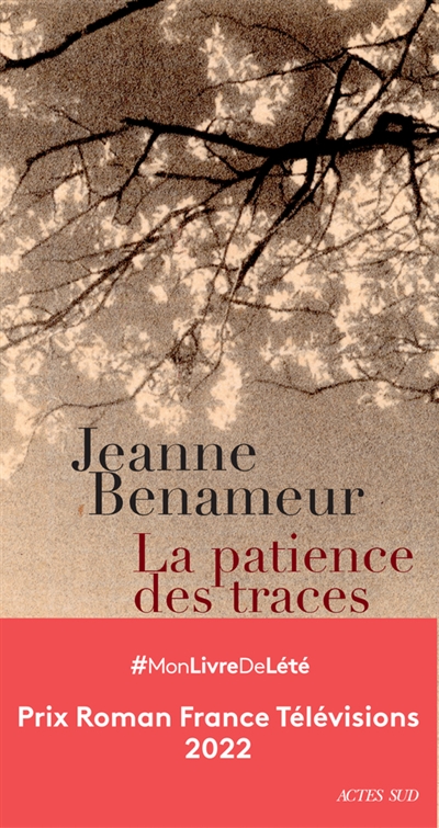 La patience des traces / Jeanne Benameur