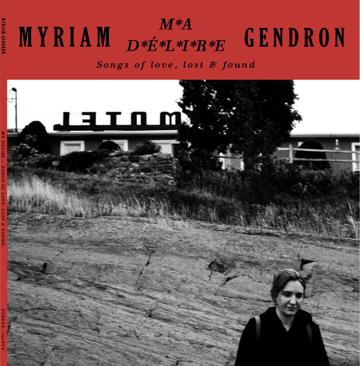 Ma délire – Songs of Love, Lost & Found / Myriam Gendron