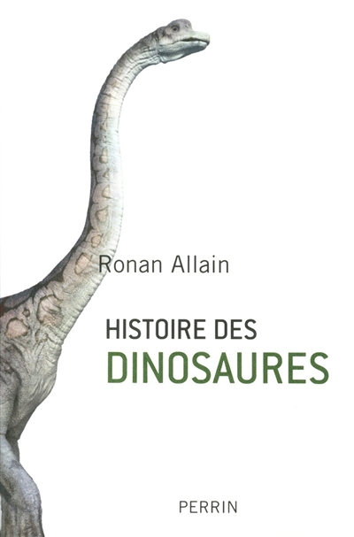 Histoire des dinosaures / Ronan Allain