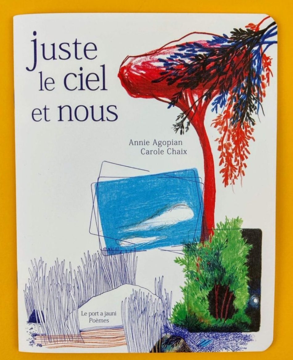Juste le ciel et nous/ Annie Agopian, ill. Carole Chaix, trad.  Golan Haji