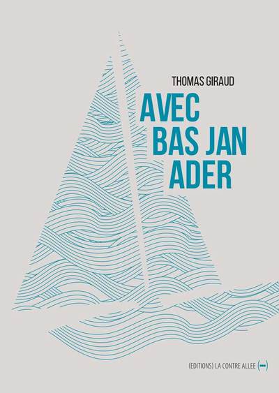 Avec Bas Jan Ader / Thomas Giraud