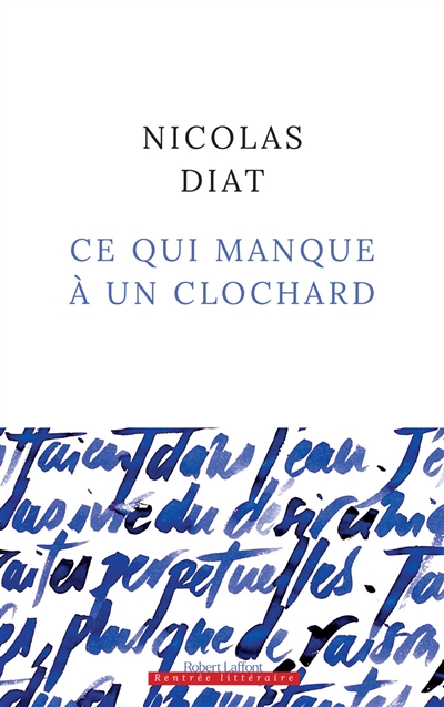 Ce qui manque à un clochard / Nicolas Diat