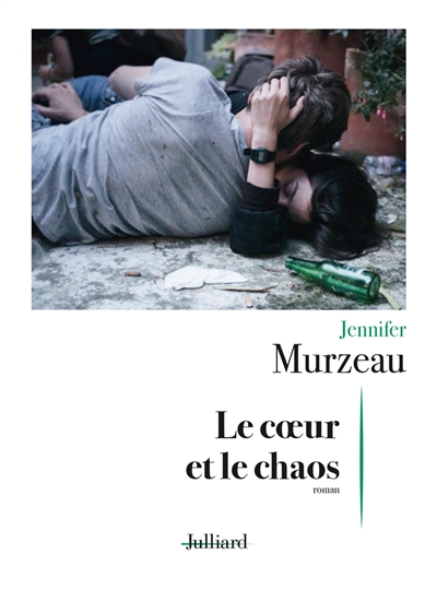 Le cœur et le chaos / Jennifer Murzeau