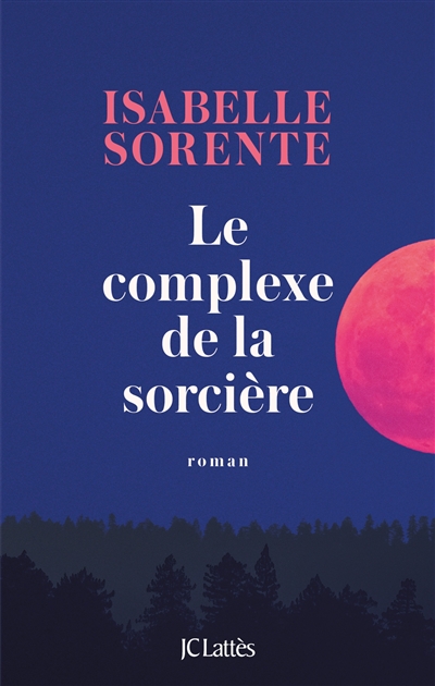 Le complexe de la sorcière / Isabelle Sorente
