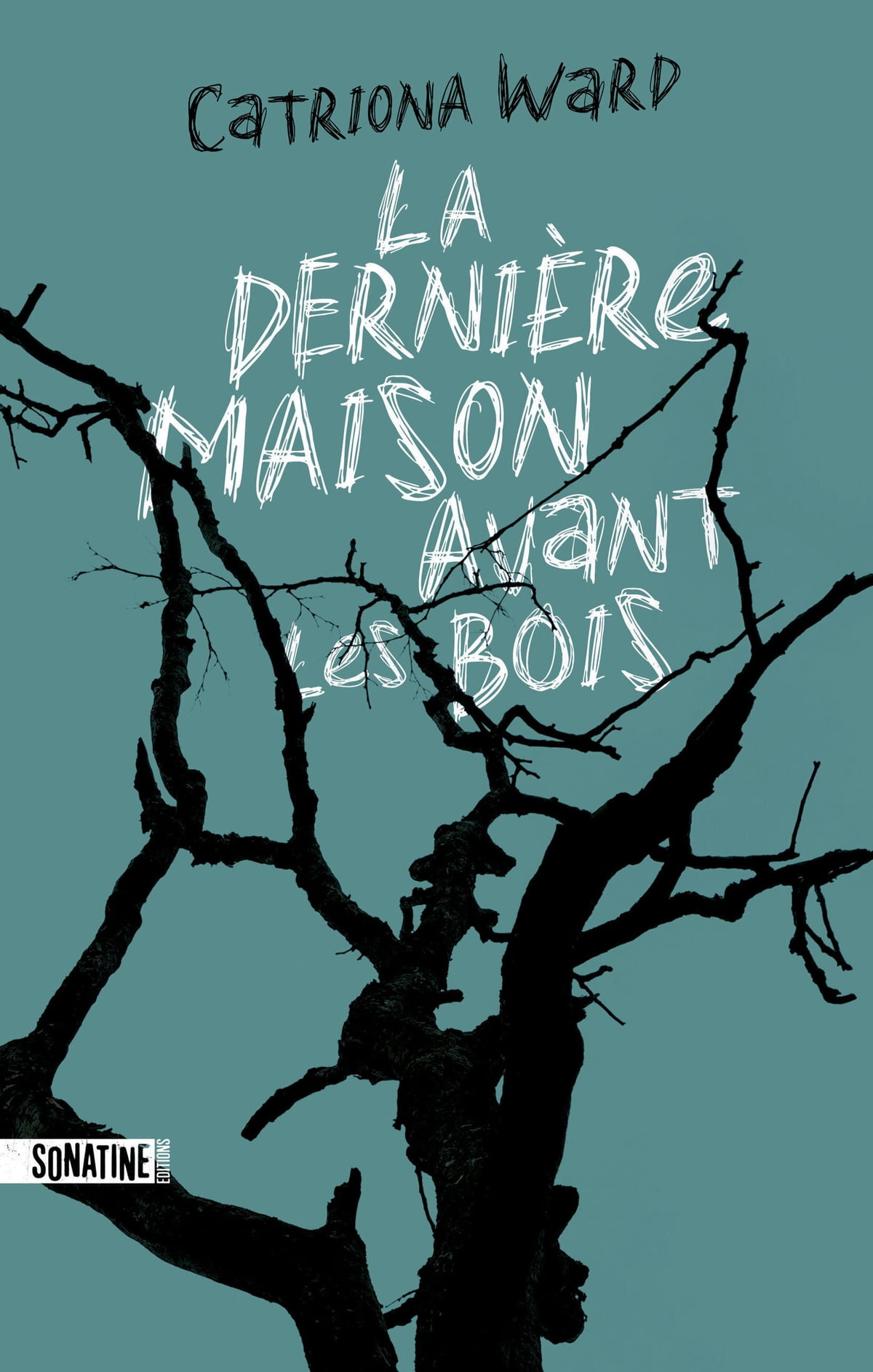 La dernière maison avant les bois / Catriona Ward