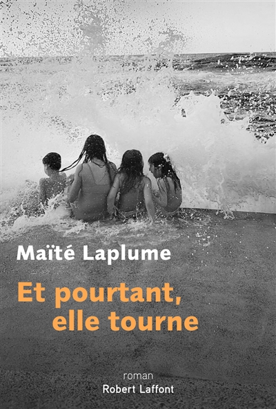 Et pourtant, elle tourne / Maïté Laplume