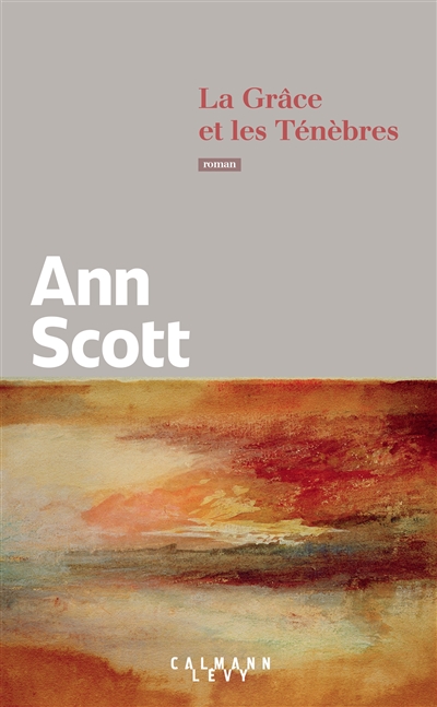 La grâce et les ténèbres / Ann Scott