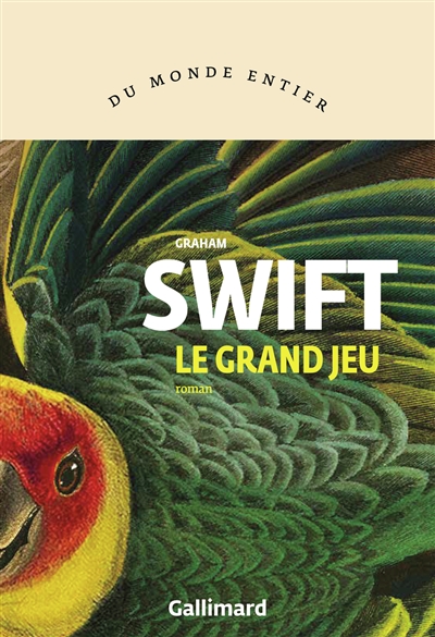 Le grand jeu / Graham Swift