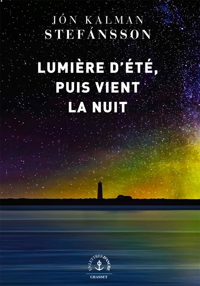 Lumière d&rsquo;été, puis vient la nuit / Jon Kalman Stefansson