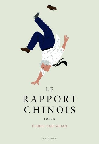 Le rapport chinois / Pierre Darkanian
