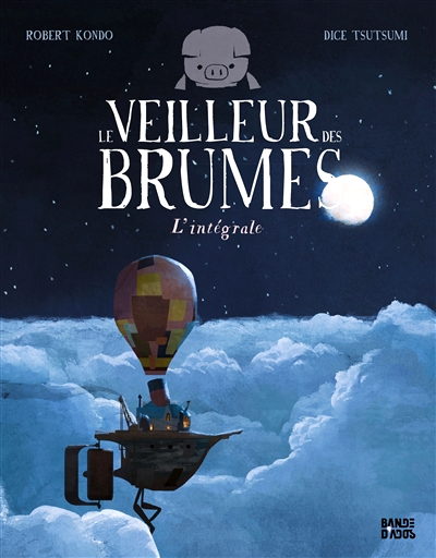 Le veilleur des brumes : l’intégrale / Dice Tsutsumi (des.), Robert Kondo (scén.)