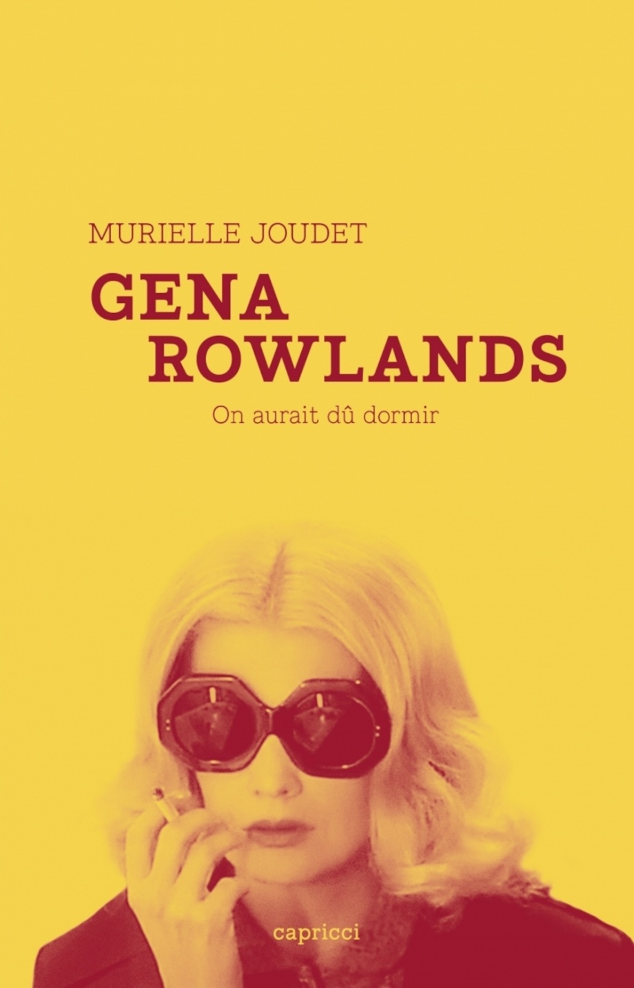 Gena Rowlands : on aurait dû dormir / Murielle Joudet