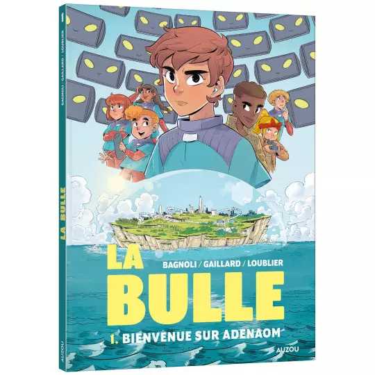 La bulle / tome 1 – bienvenue sur Adenaom / Bagnoli – Gaillard – Loublier