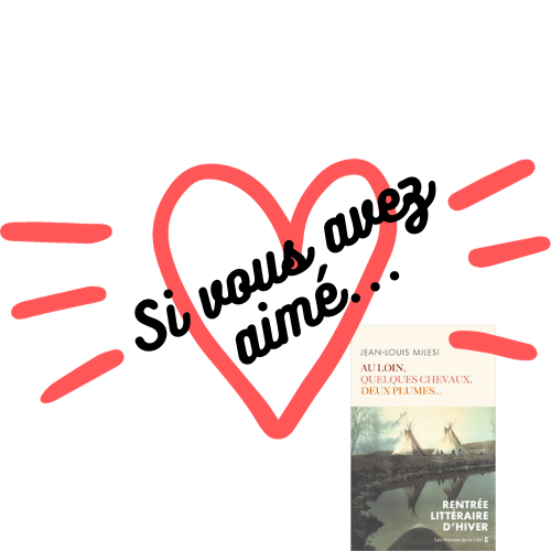Si vous avez aimé… Au loin, quelques chevaux, deux plumes…