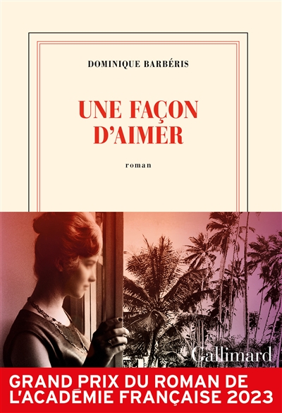 Une façon d&rsquo;aimer : roman / Dominique Barbéris