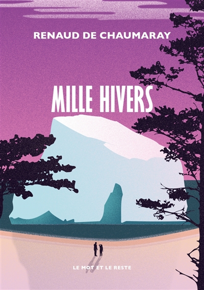 Mille hivers / Renaud de Chaumaray