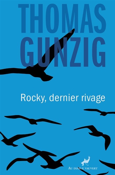 Rocky, dernier rivage / Thomas Gunzig