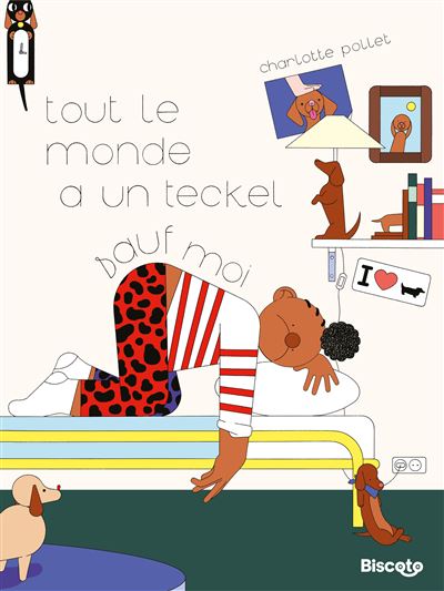 Tout le monde a un teckel sauf moi / Charlotte Pollet