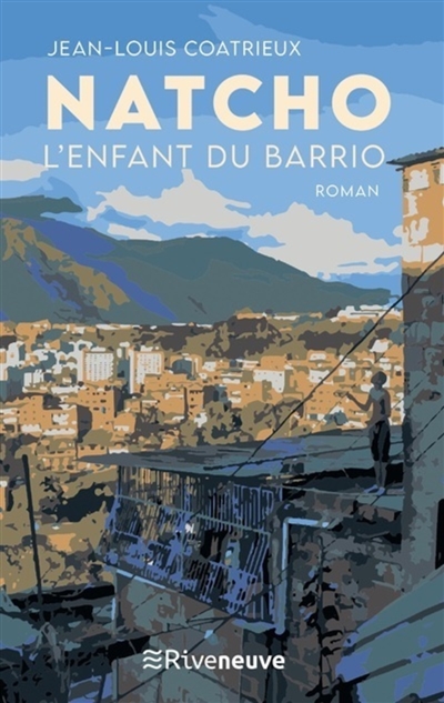 Natcho, l&rsquo;enfant du Barrio / Jean-Louis Coatrieux