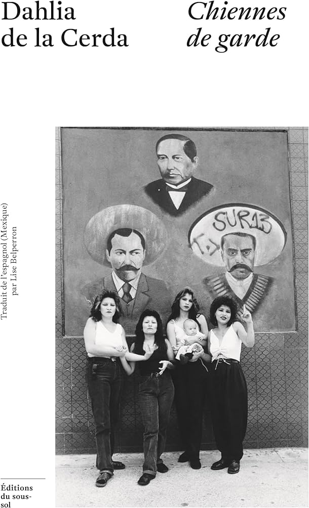 Chiennes de garde / Dahlia de la Cerda