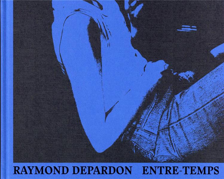 Entre-temps / Raymond Depardon