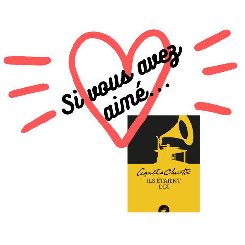 Si vous avez aimé… Ils étaient dix