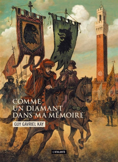 Comme un diamant dans ma mémoire/Guy Gavriel Kay