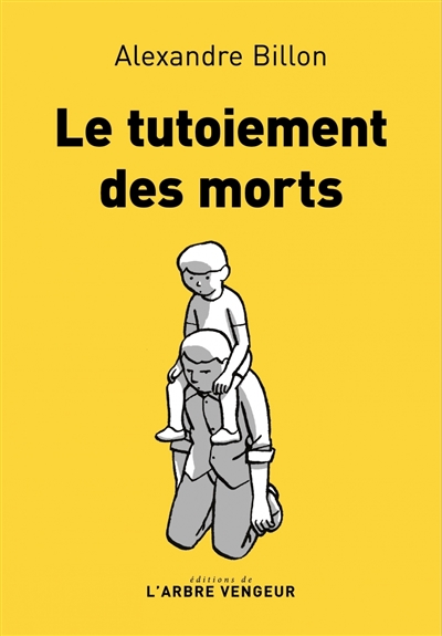 Le tutoiement des morts / Alexandre Billon