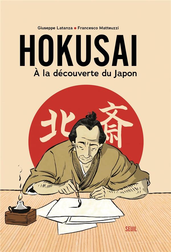 Hokusai : à la découverte du Japon / Francesco Matteuzzi -Giuseppe Latanza
