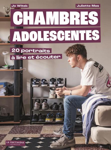 Chambres adolescentes : 20 portraits à lire et écouter / Jo Witek ; photographies Juliette Mas