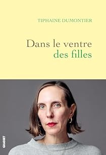 Dans le ventre des filles / Tiphaine Dumontier