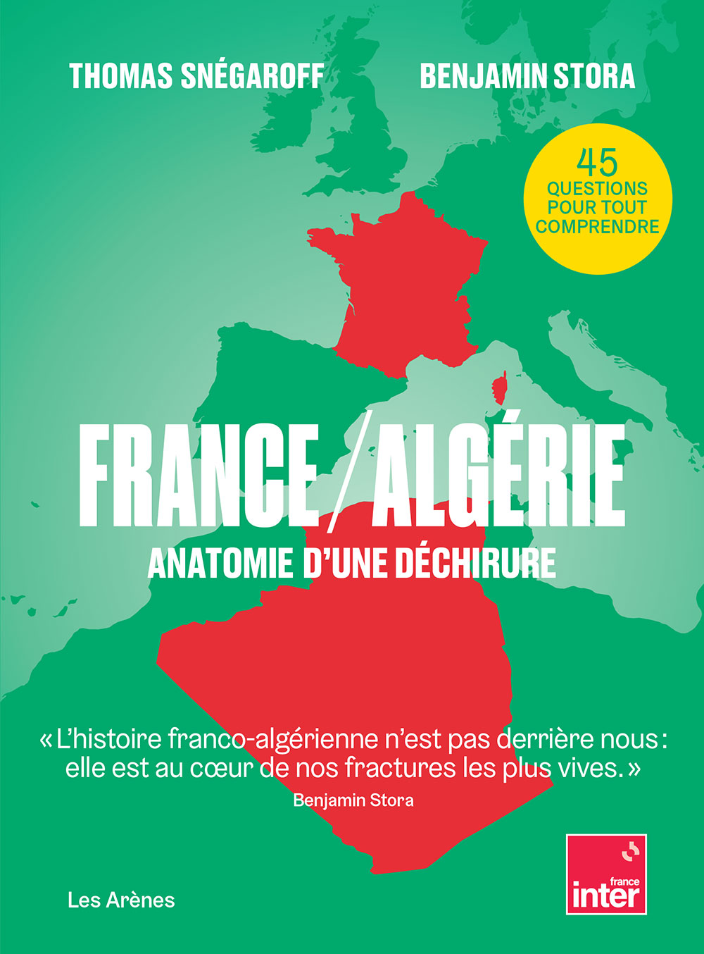 France / Algérie – Anatomie d’une déchirure / Thomas Snégaroff, Benjamin Stora