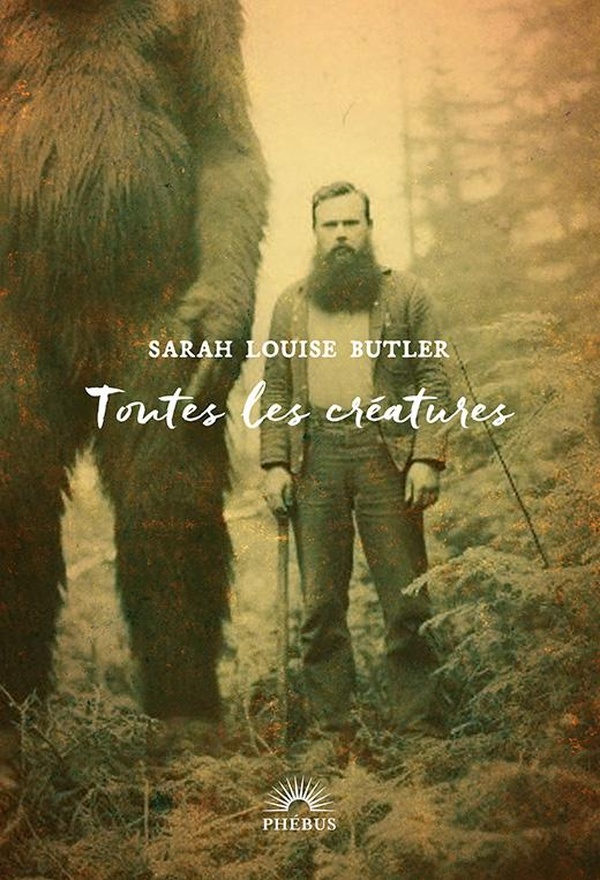 Toutes les créatures / Sarah Louise Butler