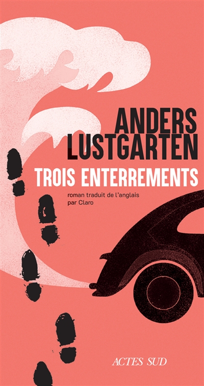 Trois enterrements /  Anders Lustgarten
