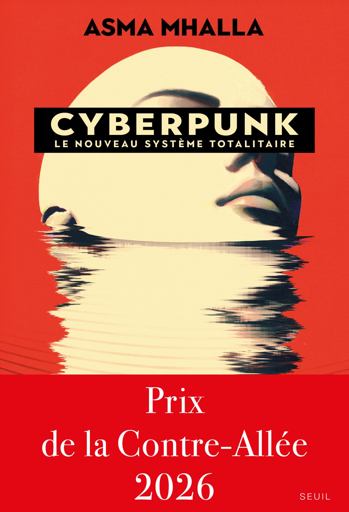 Cyberpunk – Le nouveau système totalitaire / Asma Mhalla 