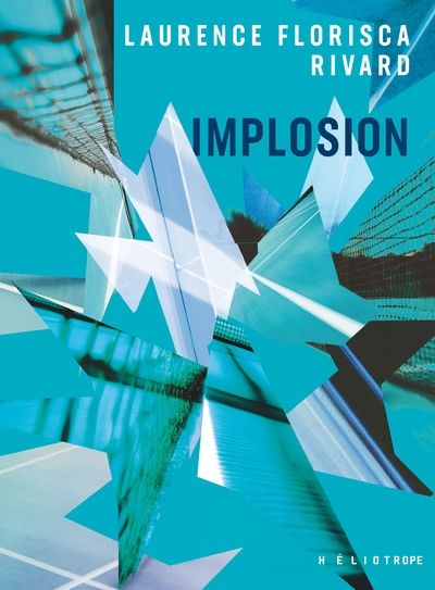 Implosion / Laurence Florisca Rivard