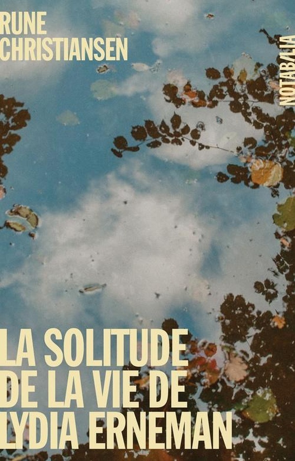 La solitude de la vie de Lydia Erneman / Rune Christiansen