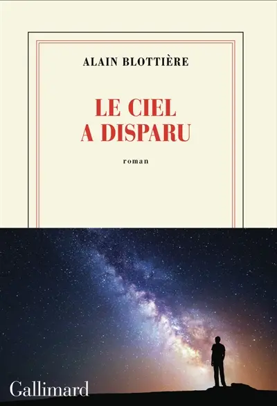 Le ciel a disparu / Alain Blottière